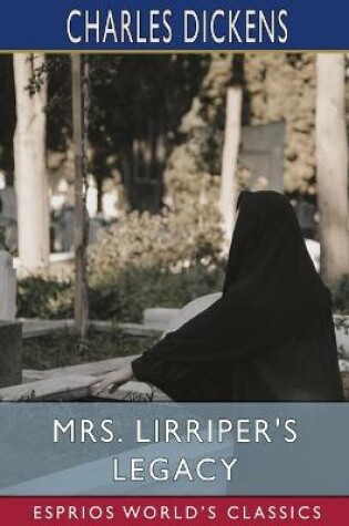 Cover of Mrs. Lirriper's Legacy (Esprios Classics)