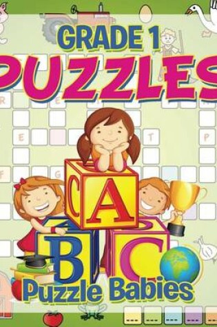 Cover of Grade 1 Puzzles: Puzzle Babies (Puzzles for Kids)