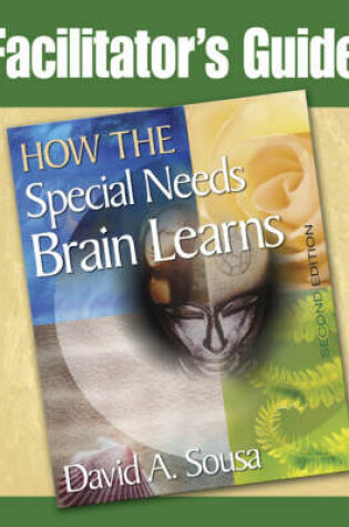 Cover of Facilitator's Guide to How the Special Needs Brain Learns