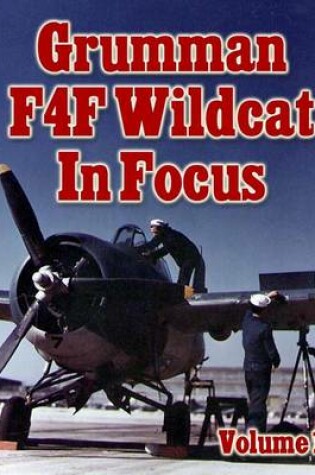 Cover of Grumman F4F Wildcat in Focus Volume 1