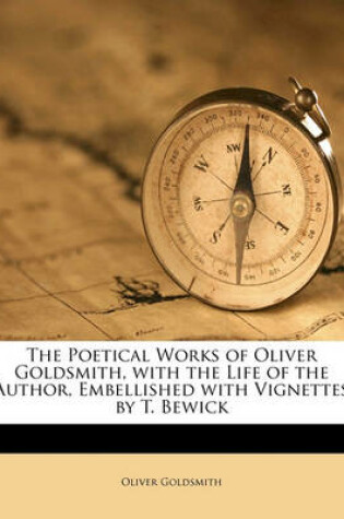 Cover of The Poetical Works of Oliver Goldsmith, with the Life of the Author, Embellished with Vignettes by T. Bewick