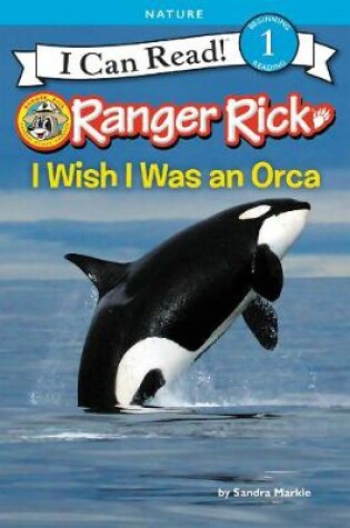 Cover of Ranger Rick: I Wish I Was an Orca