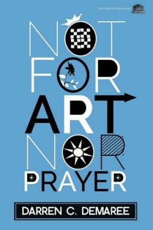 Cover of Not For Art Nor Prayer