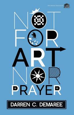 Book cover for Not For Art Nor Prayer
