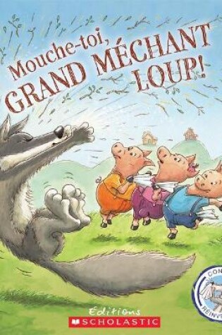 Cover of Contes Réinventés: Mouche-Toi, Grand Méchant Loup!