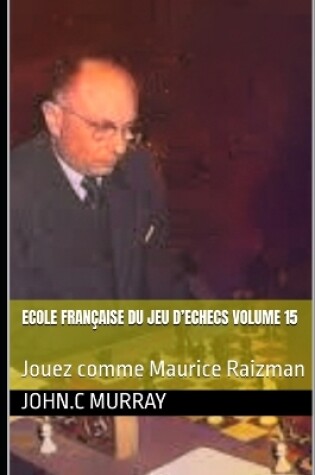 Cover of ECOLE FRANÇAISE DU JEU D'ECHECS Volume 15