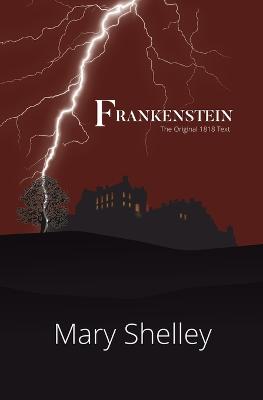 Book cover for Frankenstein the Original 1818 Text (Reader's Library Classics)