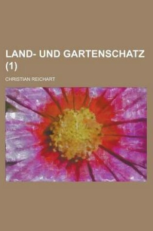 Cover of Land- Und Gartenschatz (1 )