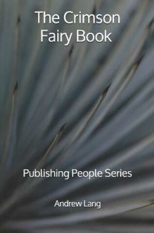 Cover of The Crimson Fairy Book - Publishing People Series