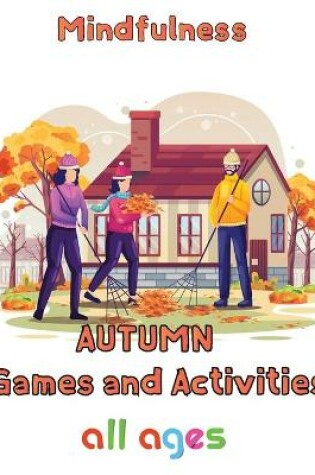 Cover of Mindfulness Autumn Games and activities all ages