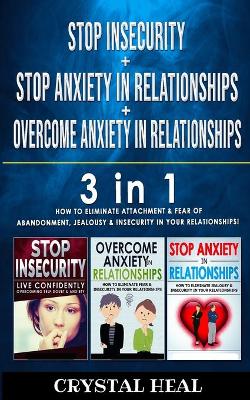 Book cover for STOP ANXIETY IN RELATIONSHIP + STOP INSECURITY + OVERCOME ANXIETY in RELATIONSHIPS - 3 in 1