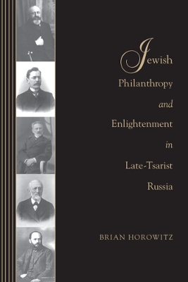 Book cover for Jewish Philanthropy and Enlightenment in Late-Tsarist Russia