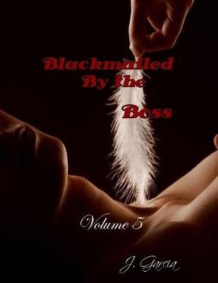 Book cover for Blackmailed By the Boss Volume 5