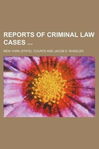 Cover of Reports of Criminal Law Cases