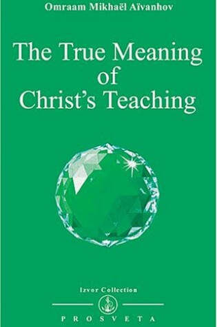 Cover of The True Meaning of Christ's Teaching