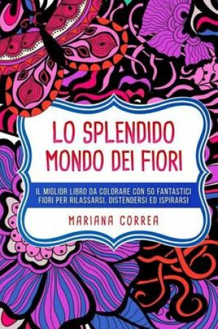 Cover of Lo Splendido Mondo Dei Fiori