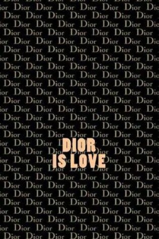 Cover of Dior is Love