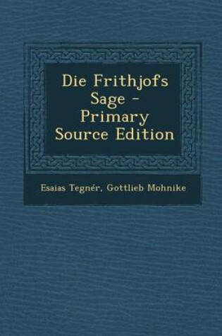 Cover of Die Frithjofs Sage - Primary Source Edition