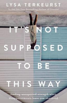Book cover for It's Not Supposed to Be This Way