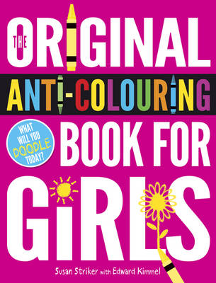 Book cover for The Original Anti-colouring Book for Girls