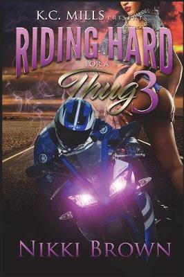 Book cover for Riding Hard For A Thug 3