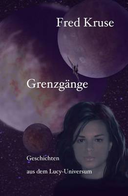 Book cover for Grenzgänge - Geschichten aus dem Lucy-Universum