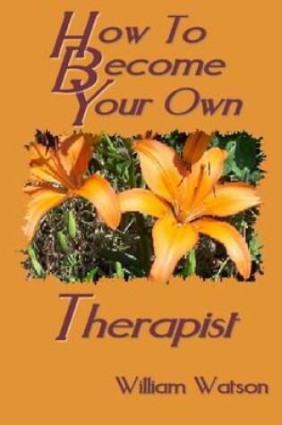 Cover of How to Become Your Own Therapist