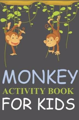 Cover of Monkey Activity Book For Kids