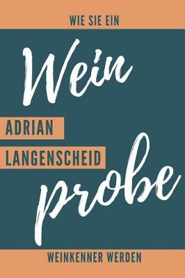 Book cover for Weinprobe Wie sie ein Weinkenner werden. Adrian Langenscheid.