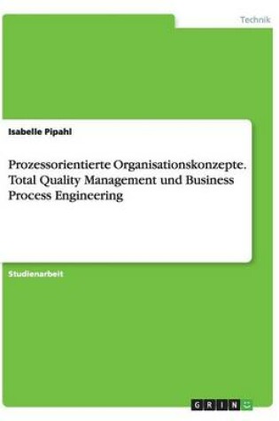 Cover of Prozessorientierte Organisationskonzepte. Total Quality Management und Business Process Engineering