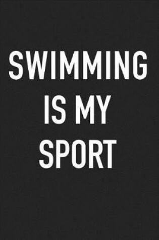 Cover of Swimming Is My Sport