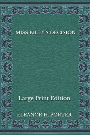 Cover of Miss Billy's Decision - Large Print Edition