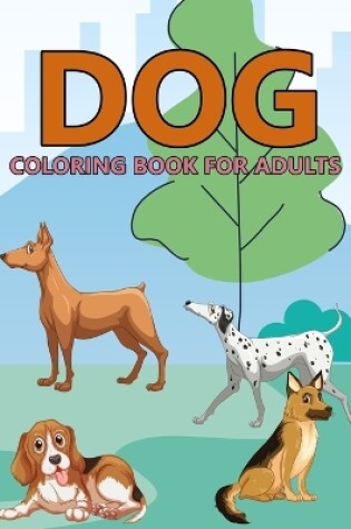 Cover of Dog Coloring Book For Adults