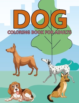 Book cover for Dog Coloring Book For Adults