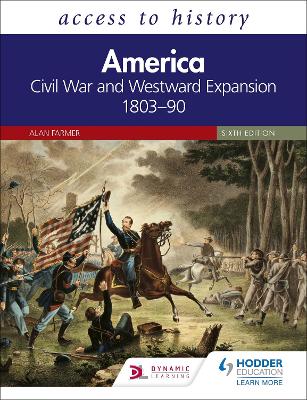 Book cover for Access to History: America: Civil War and Westward Expansion 1803-90 Sixth Edition