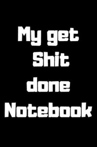 Cover of my get shit done notebook