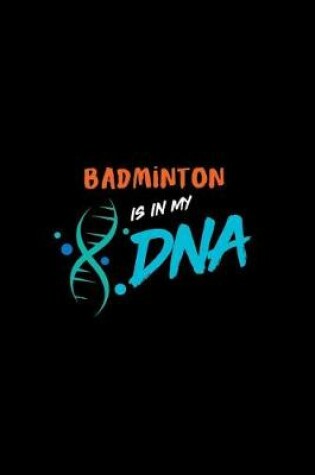 Cover of Badminton Is in My DNA