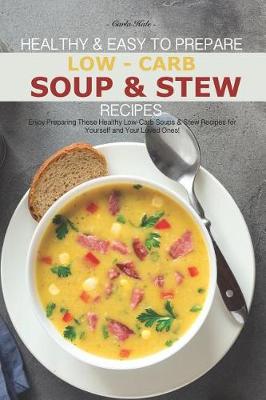 Book cover for Healthy & Easy to Prepare Low-Carb Soup & Stew Recipes