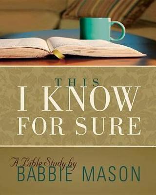 Cover of This I Know for Sure - Women's Bible Study Leader Guide