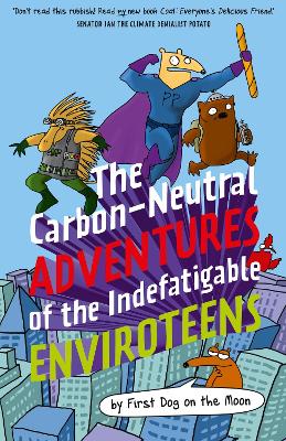 Book cover for The Carbon-Neutral Adventures of the Indefatigable EnviroTeens