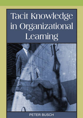 Book cover for Tacit Knowledge in Organizational Learning