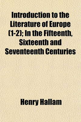 Book cover for Introduction to the Literature of Europe (1-2); In the Fifteenth, Sixteenth and Seventeenth Centuries