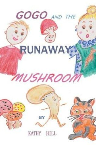 Cover of Gogo and the Runaway Mushroom