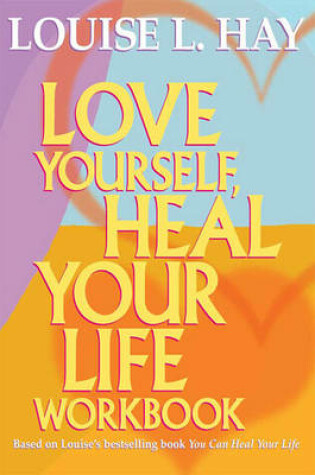 Cover of Love Yourself, Heal Your Life (Workbook)