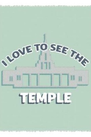 Cover of I Love to See the Temple