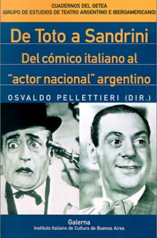 Cover of De Toto A Sandrini: Del Comico Italiano Al "Actor Nacional" Argentino