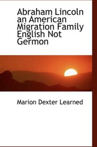 Cover of Abraham Lincoln an American Migration Family English Not Germon