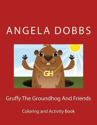 Book cover for Gruffy The Groundhog And Friends