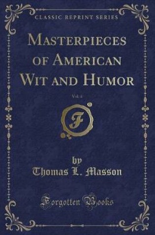 Cover of Masterpieces of American Wit and Humor, Vol. 4 (Classic Reprint)