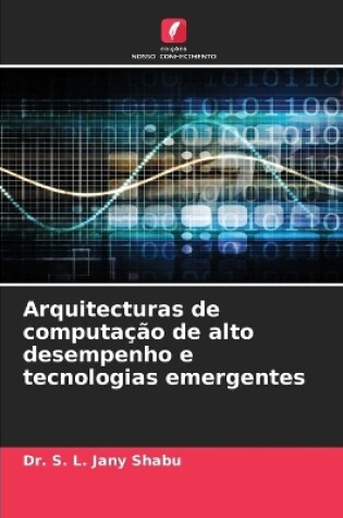 Cover of Arquitecturas de computação de alto desempenho e tecnologias emergentes